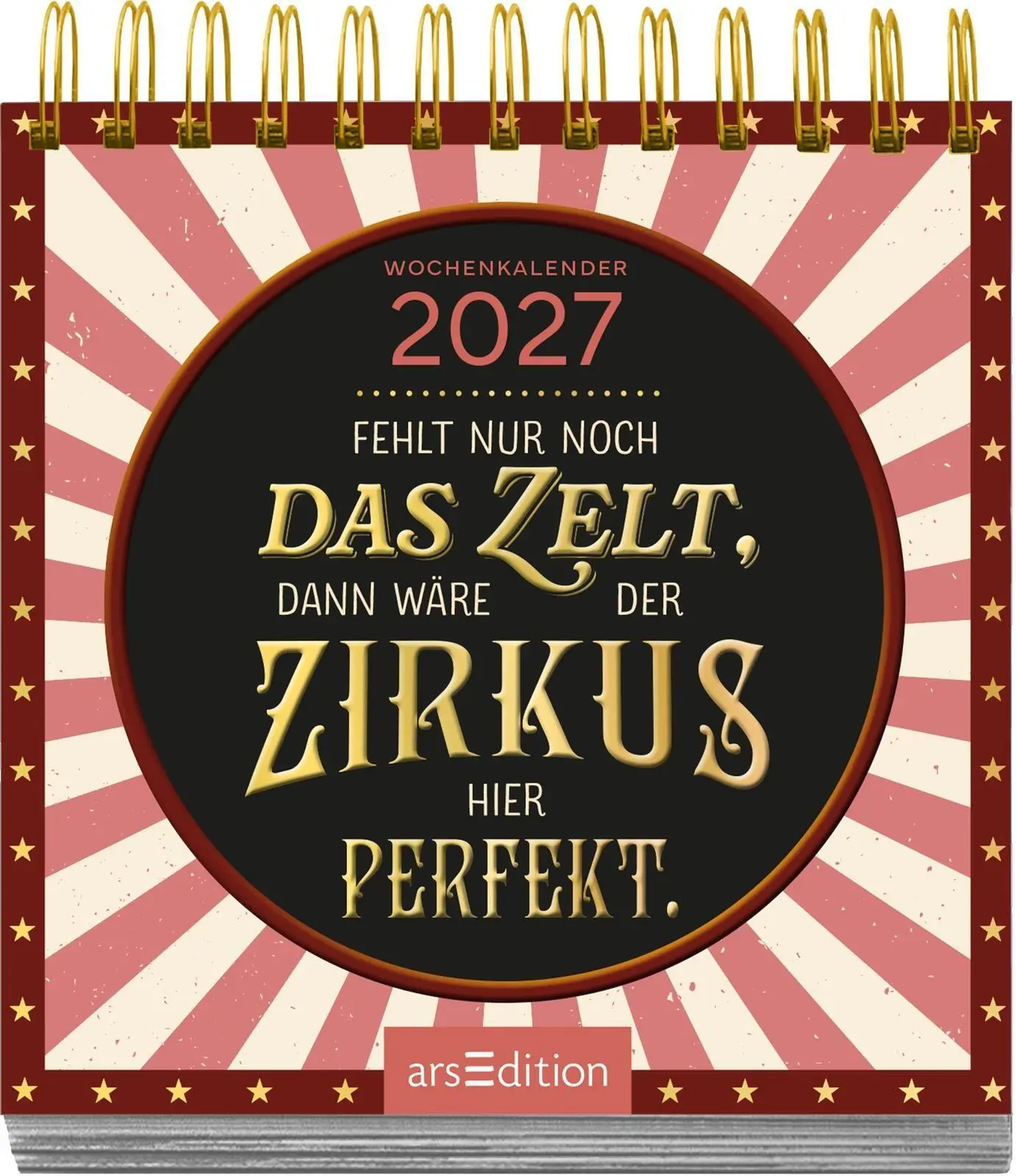 Bild: 4014489139911 | Mini-Wochenkalender Fehlt nur noch das Zelt, dann wäre der Zirkus...