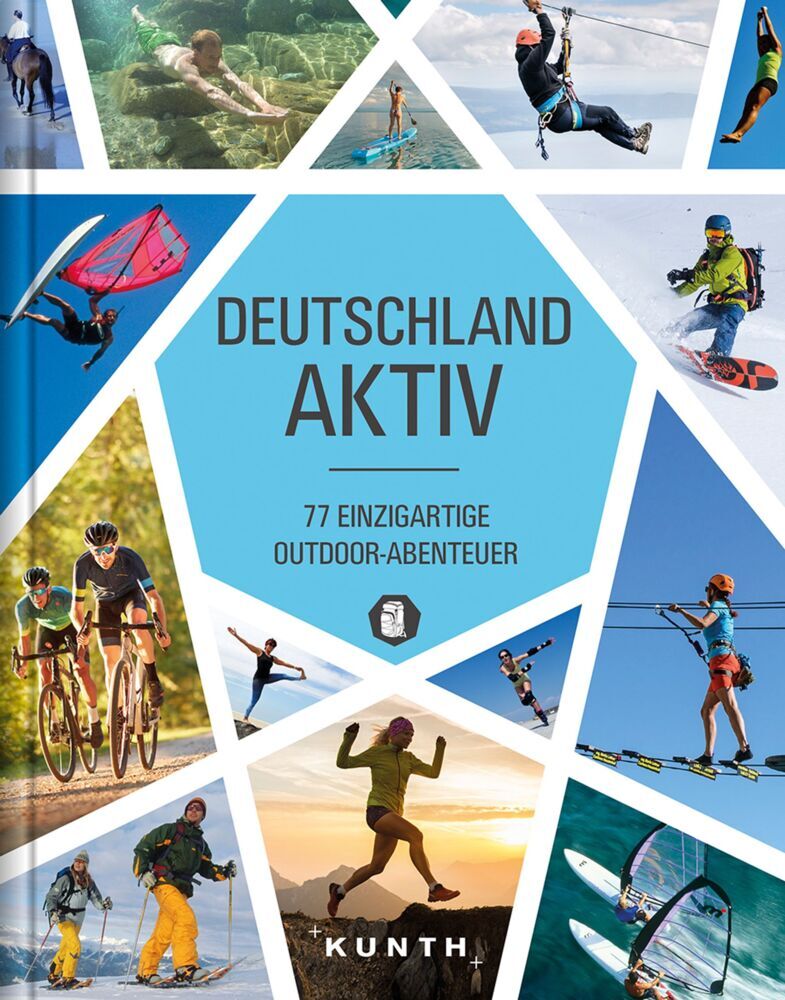 Cover: 9783955049911 | KUNTH Deutschland aktiv | 77 einzigartige Outdoor-Abenteuer | Verlag