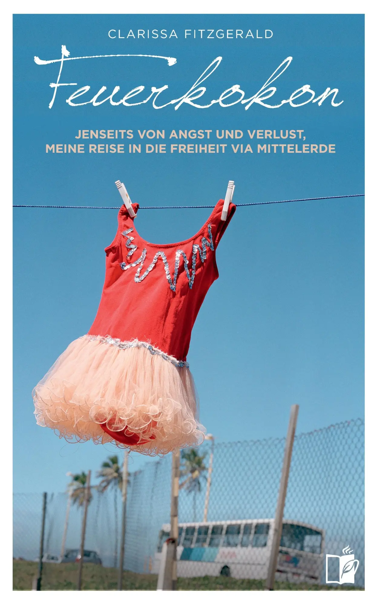 Cover: 9783000530012 | Feuerkokon | Clarissa Fitzgerald | Taschenbuch | 324 S. | Deutsch