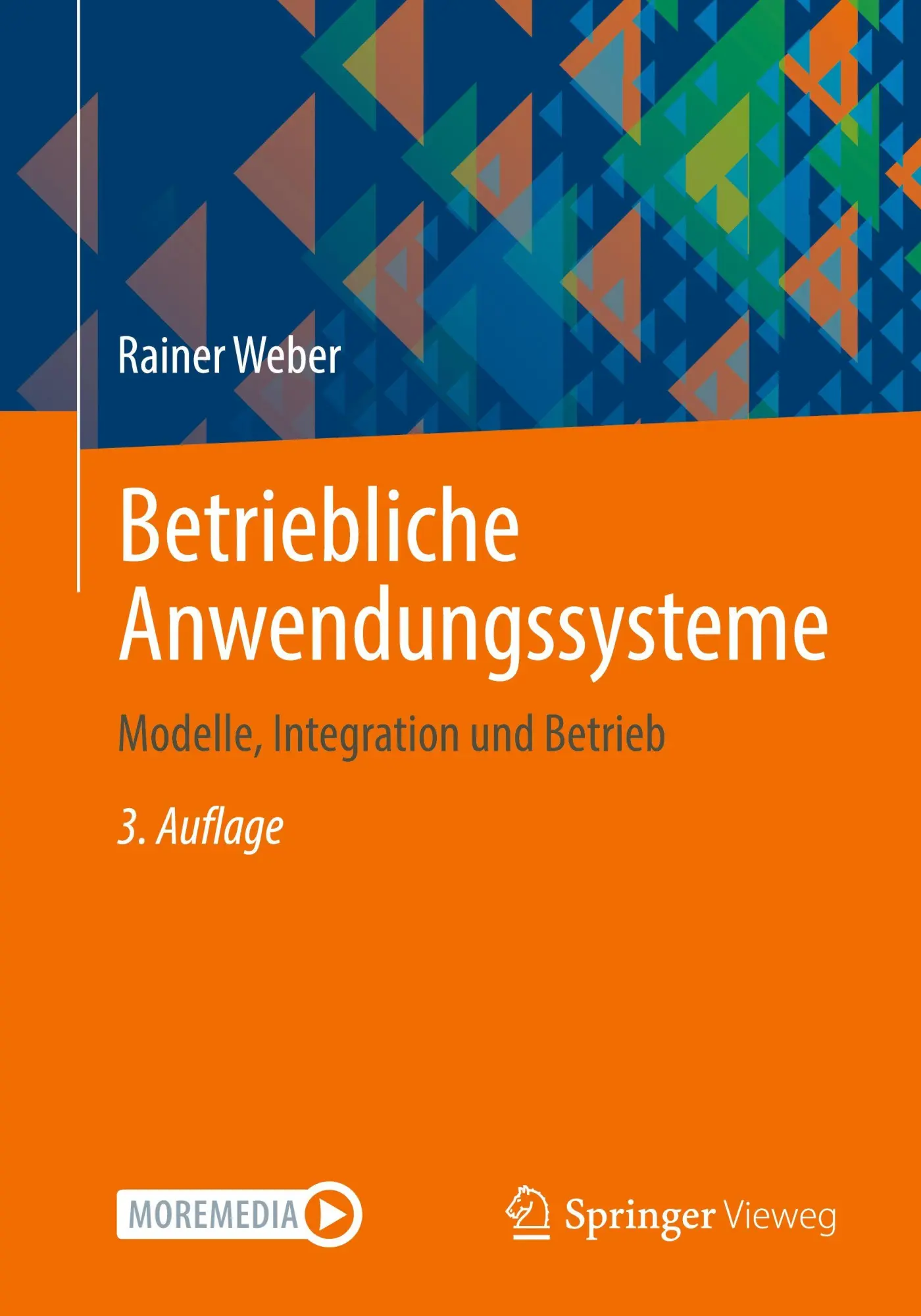 Cover: 9783662710012 | Betriebliche Anwendungssysteme | Modelle, Integration und Betrieb | xx