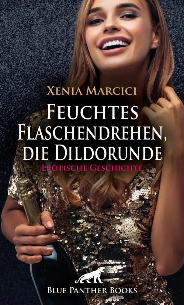 Cover: 9783756170012 | Feuchtes Flaschendrehen, die Dildorunde Erotische Geschichte + 2...