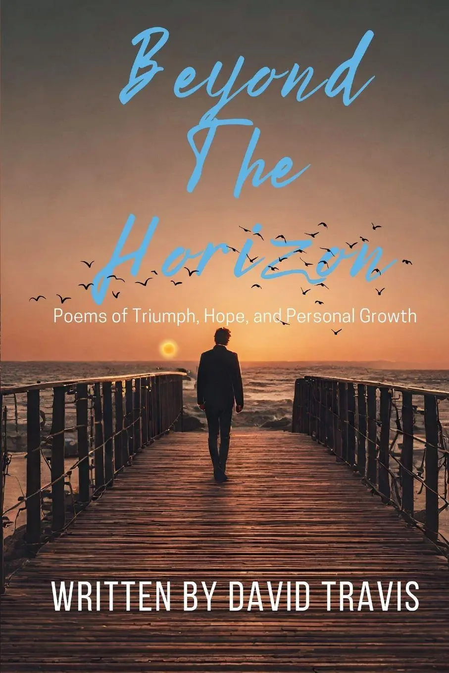 Cover: 9781088250112 | Beyond the Horizons ( Poems of Triumph, Hope, and Personal Growth )