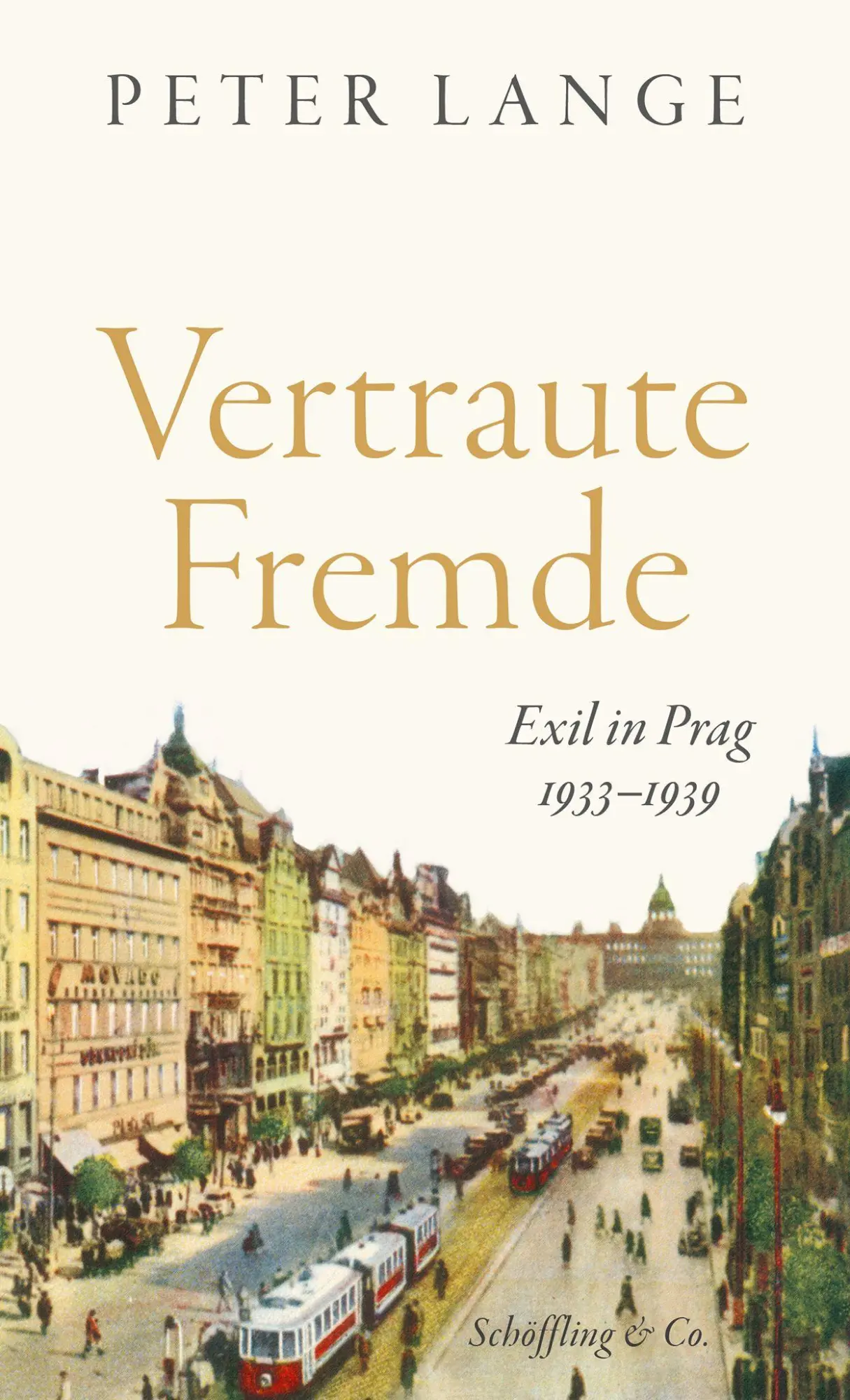 Cover: 9783690970112 | Vertraute Fremde | Exil in Prag 1933-1939 | Peter Lange | Buch | 2025