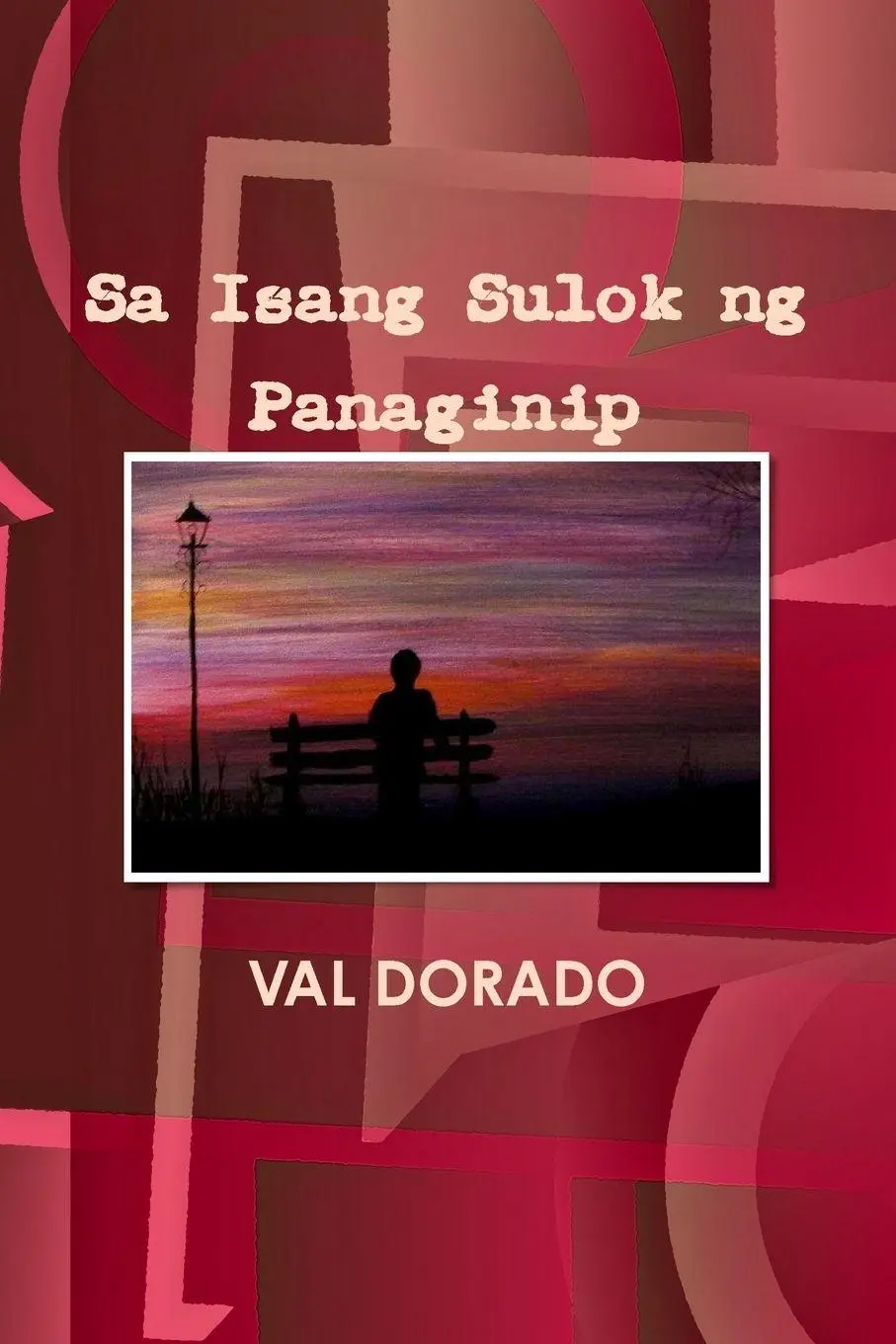 Cover: 9780557840212 | Sa Isang Sulok ng Panaginip | Val Dorado | Taschenbuch | Tagalog