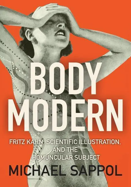 Cover: 9781517900212 | Body Modern – Fritz Kahn, Scientific Illustration, and the...