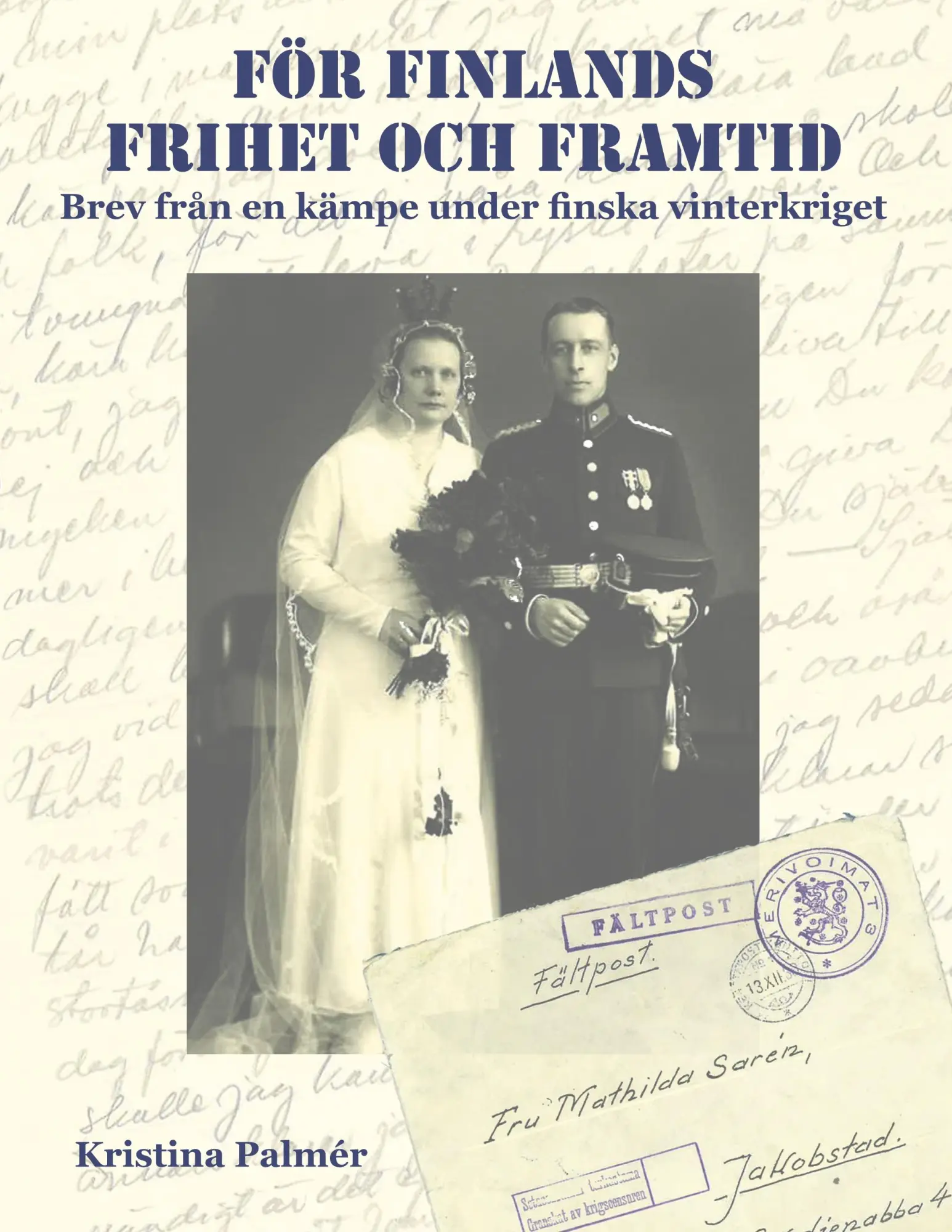 Cover: 9789528090212 | För Finlands frihet och framtid | Kristina Palmér | Taschenbuch | 2019