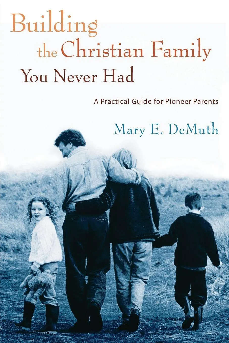 Cover: 9781400070312 | Building the Christian Family You Never Had | Mary E. Demuth | Buch