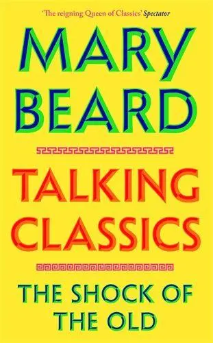 Cover: 9781805220312 | Talking Classics | The Shock of the Old | Mary Beard | Buch | 208 S.