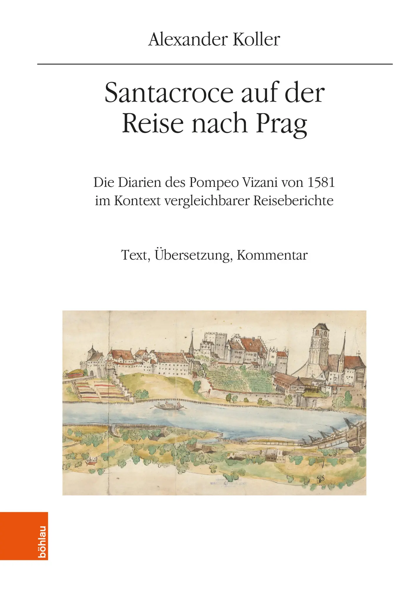 Cover: 9783205220312 | Santacroce auf der Reise nach Prag. Die Diarien des Pompeo Vizani...