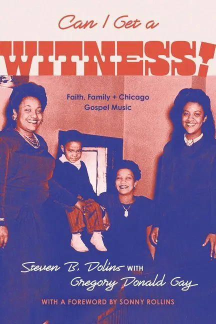 Cover: 9780226850412 | Can I Get a Witness! | Faith, Family, and Chicago Gospel Music | Buch