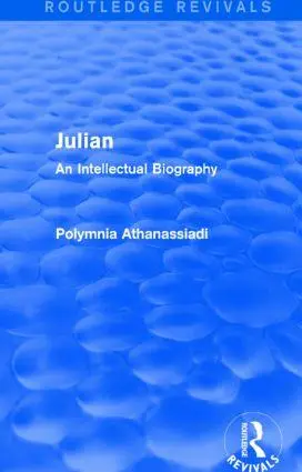 Cover: 9781138020412 | Julian (Routledge Revivals) | An Intellectual Biography | Athanassiadi