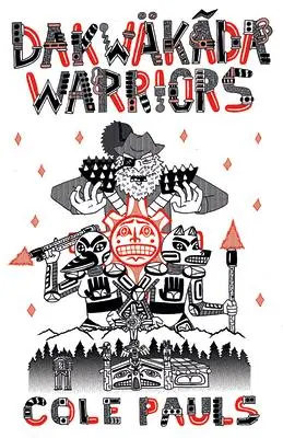 Cover: 9781772620412 | Dakwäkãda Warriors | Cole Pauls | Taschenbuch | Englisch | 2019
