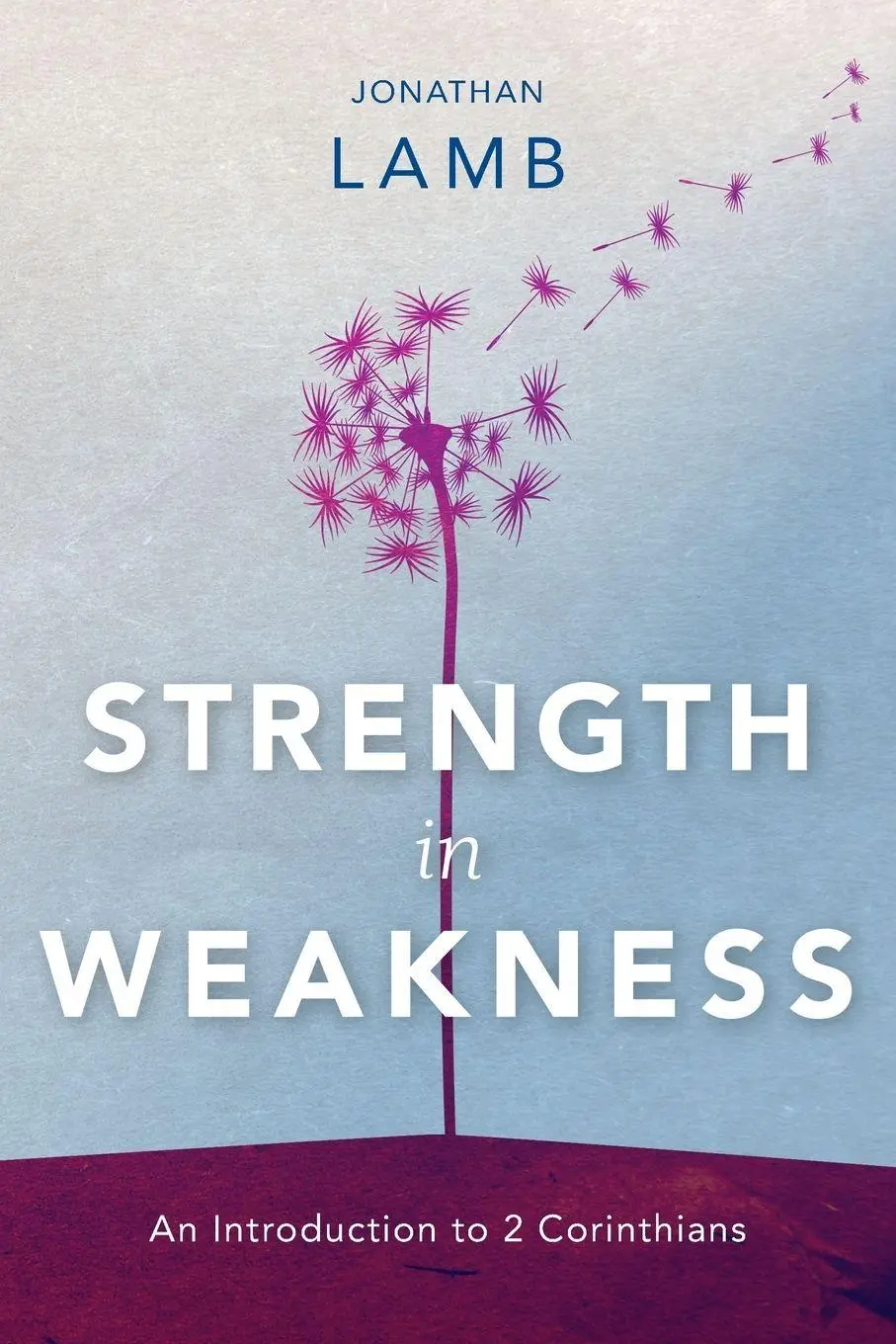 Cover: 9781839730412 | Strength in Weakness | An Introduction to 2 Corinthians | Lamb | Buch
