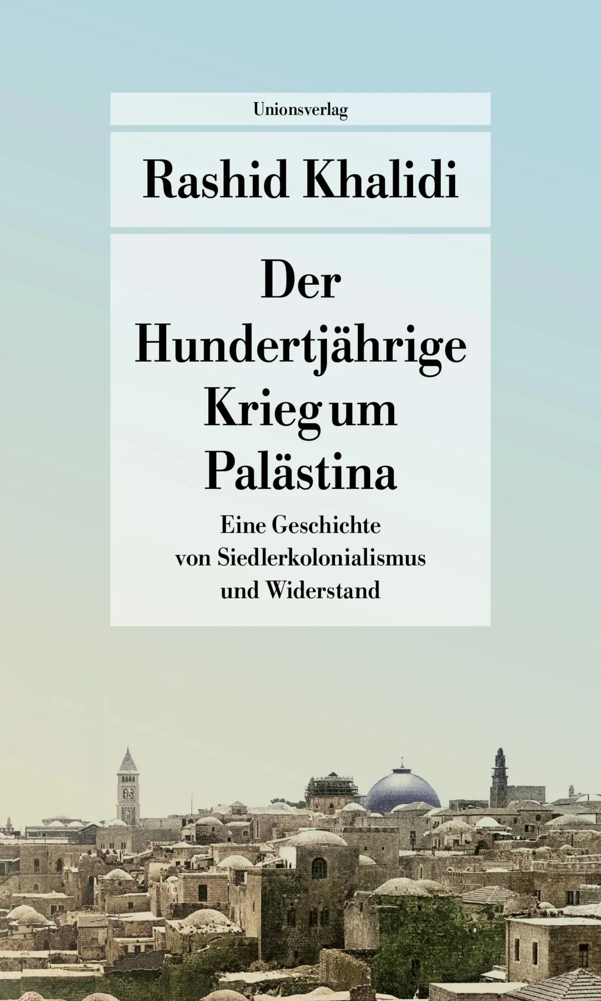 Cover: 9783293710412 | Der Hundertjährige Krieg um Palästina | Rashid Khalidi | Taschenbuch