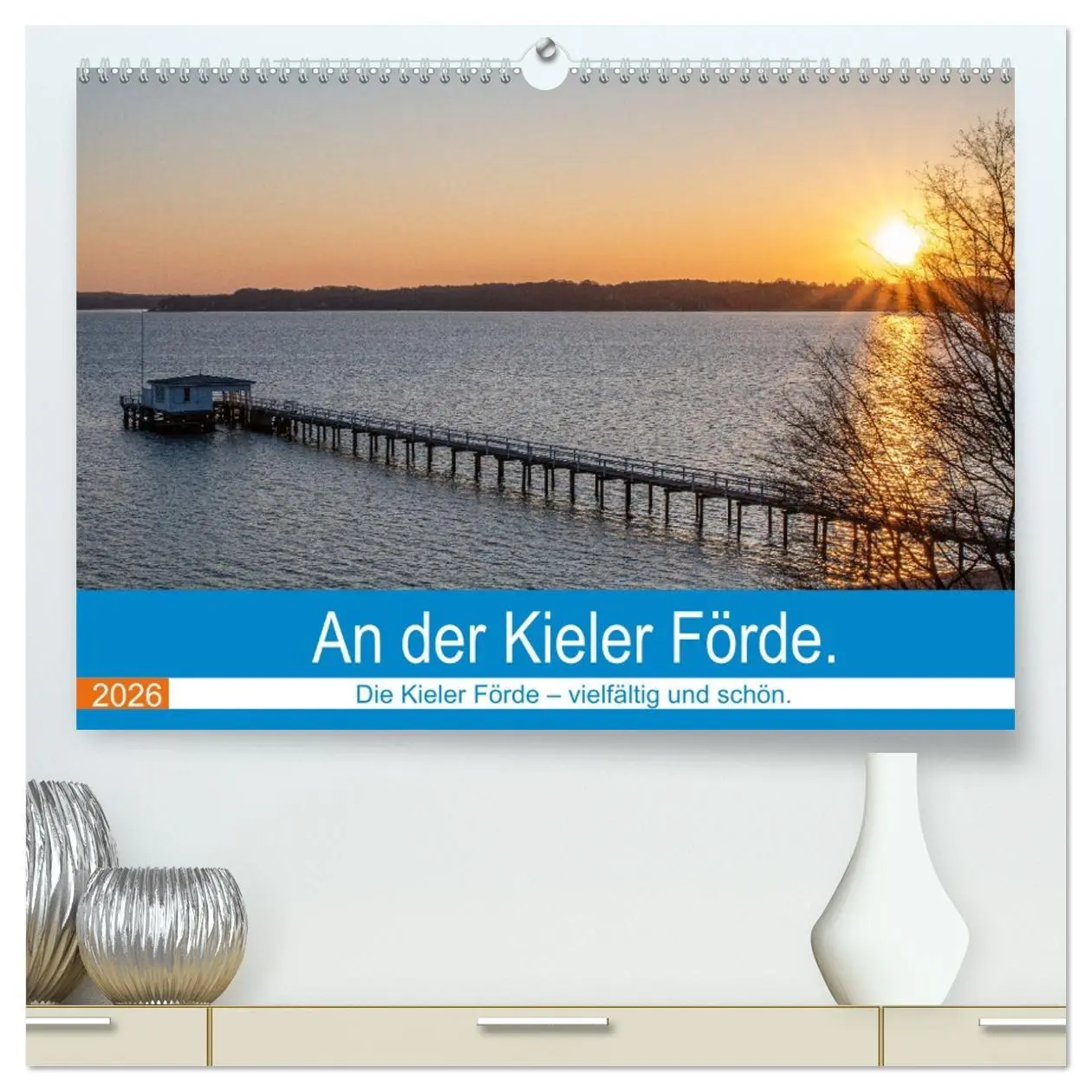 Cover: 9783457460412 | An der Kieler Förde (hochwertiger Premium Wandkalender 2026 DIN A2...