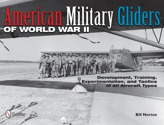 Cover: 9780764340512 | American Military Gliders of World War II | Bill Norton | Buch | 2012