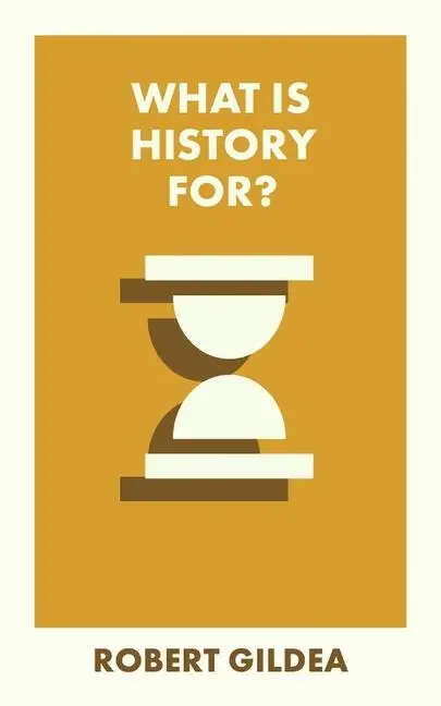 Cover: 9781529230512 | What Is History For? | Robert Gildea | Taschenbuch | Englisch | 2024