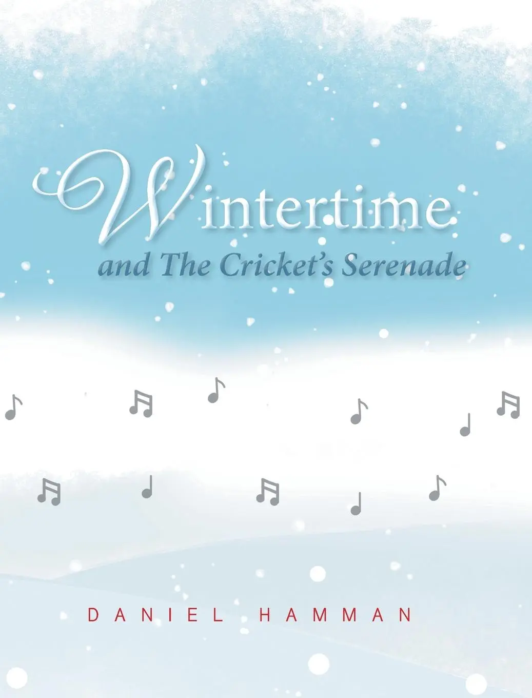 Cover: 9781684980512 | Wintertime and The Cricket's Serenade | Daniel Hamman | Buch | 2023