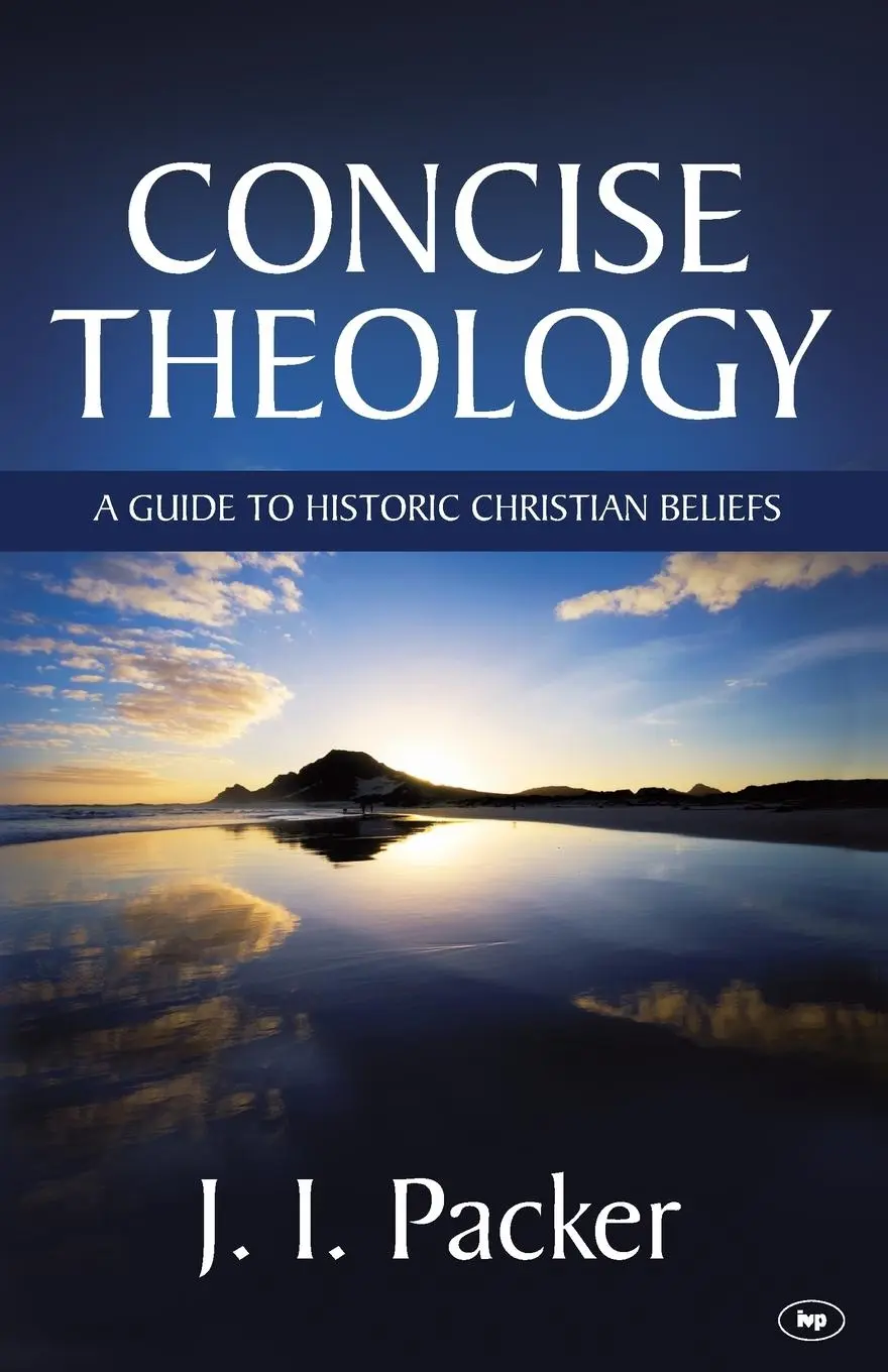 Cover: 9781844740512 | Concise Theology | A Guide To Historic Christian Beliefs | J I Packer