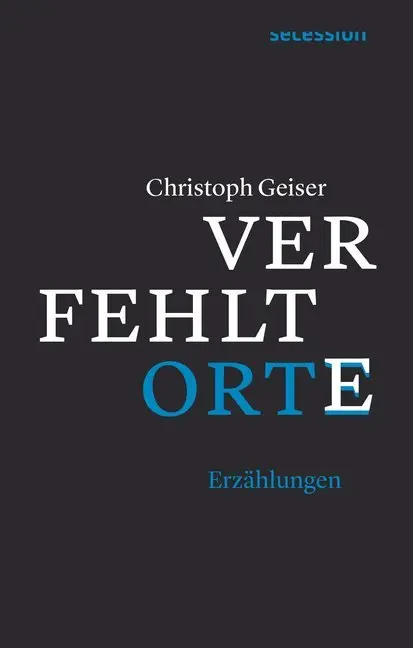 Cover: 9783906910512 | Verfehlte Orte | Erzählungen | Christoph Geiser | Buch | 176 S. | 2019