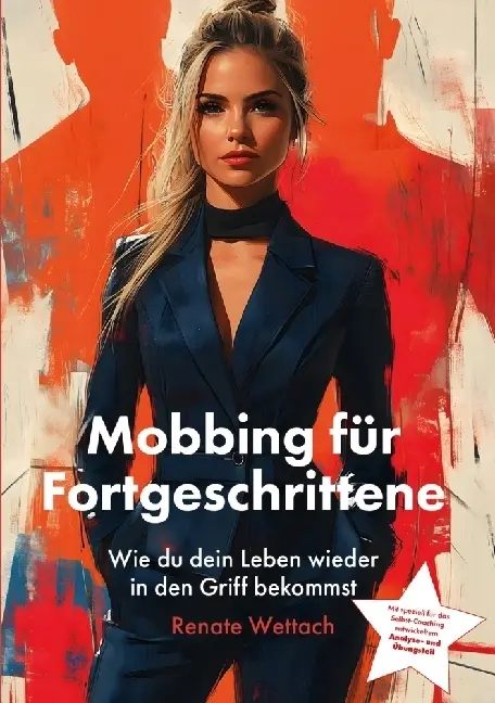 Cover: 9783988640512 | Mobbing für Fortgeschrittene | Renate Wettach | Taschenbuch | Deutsch