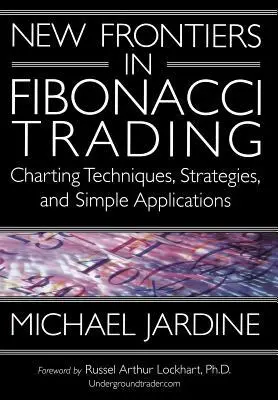 Cover: 9781592800612 | New Frontiers in Fibonacci Trading: Charting Techniques,...
