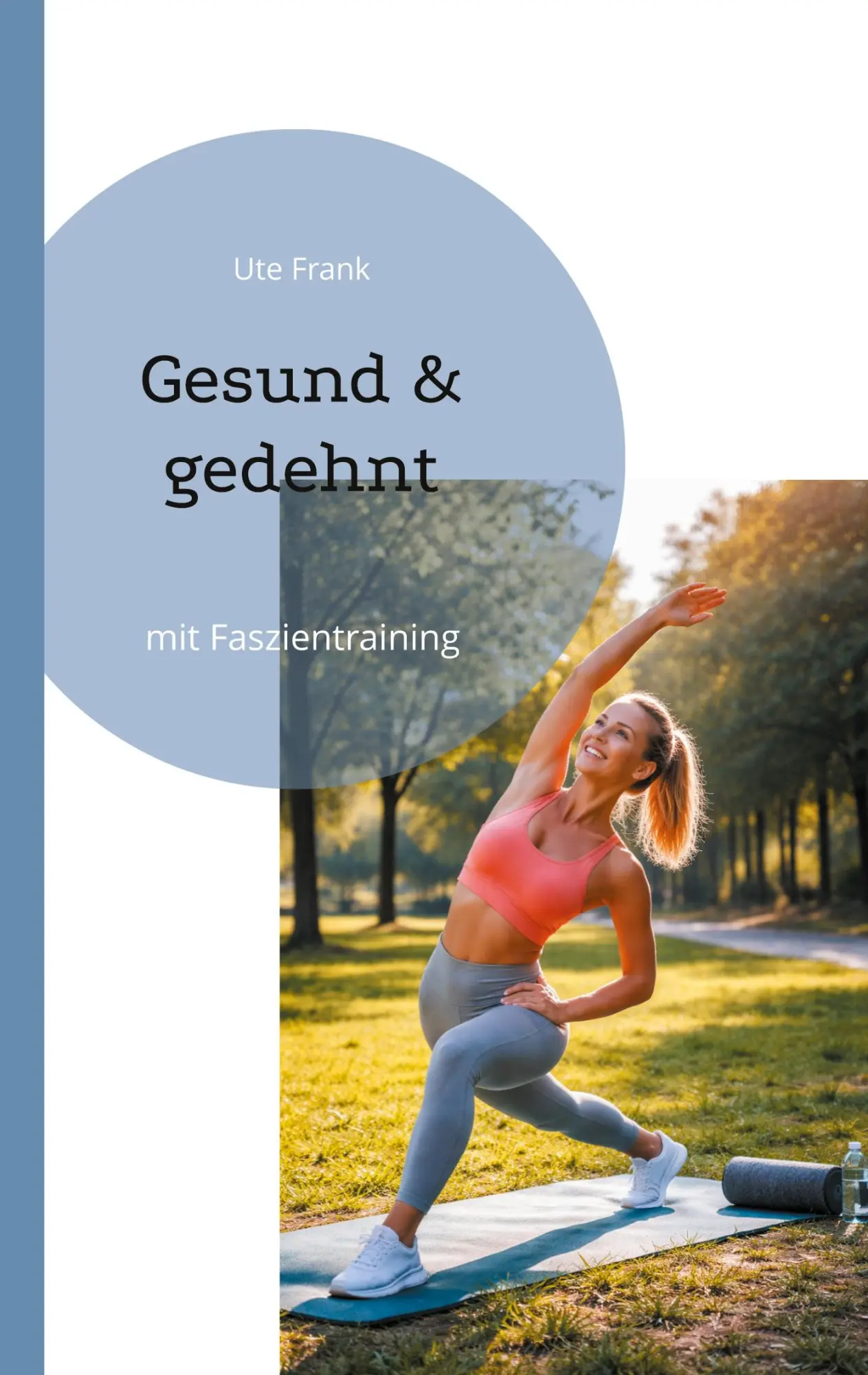 Cover: 9783695730612 | Gesund &amp; gedehnt | mit Faszientraining | Ute Frank | Taschenbuch