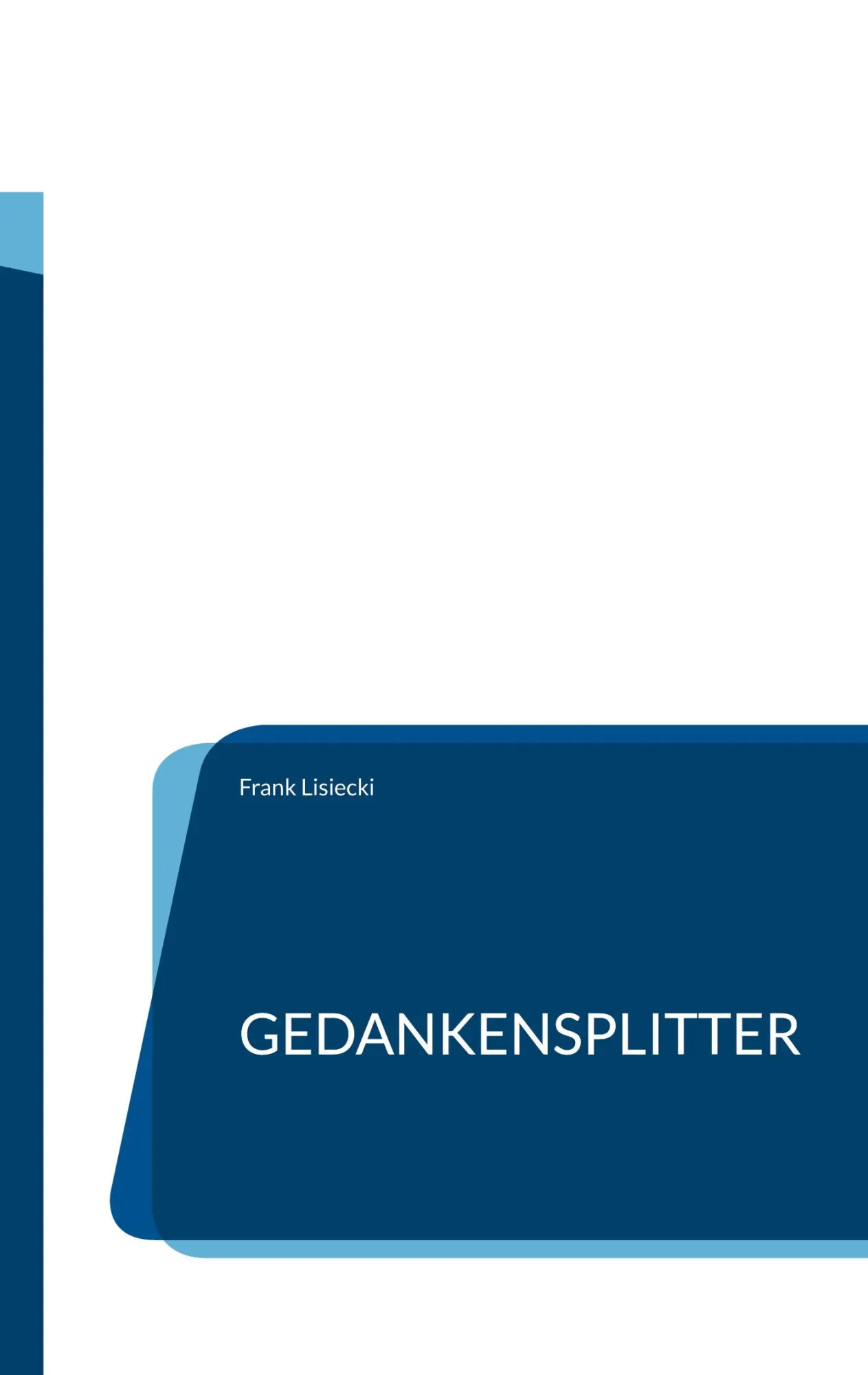 Cover: 9783734710612 | Gedankensplitter | und Kurzgeschichten vom kleinen Wolf | Lisiecki