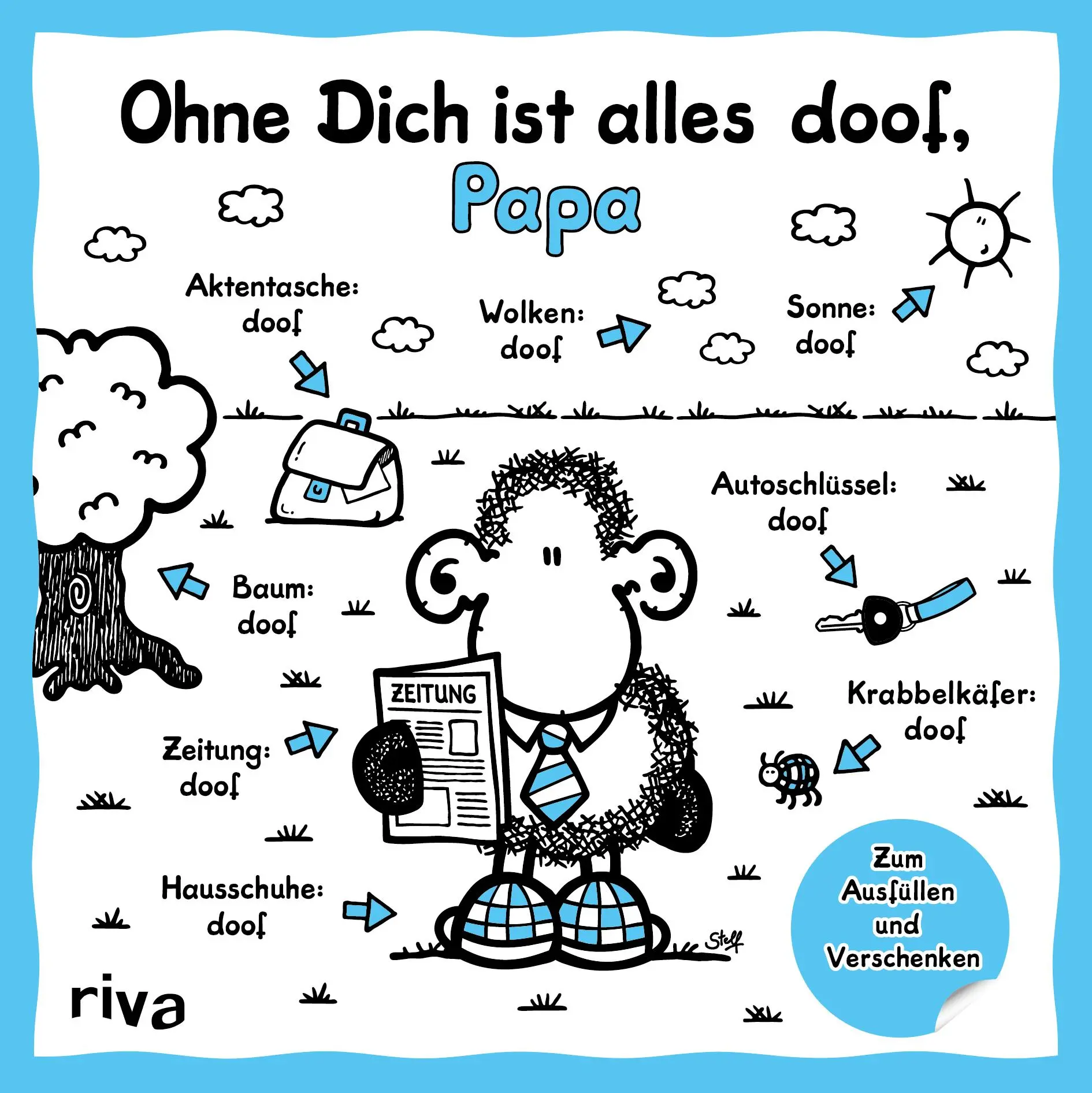 Cover: 9783742320612 | Ohne Dich ist alles doof, Papa | Sheepworld | Buch | 64 S. | Deutsch