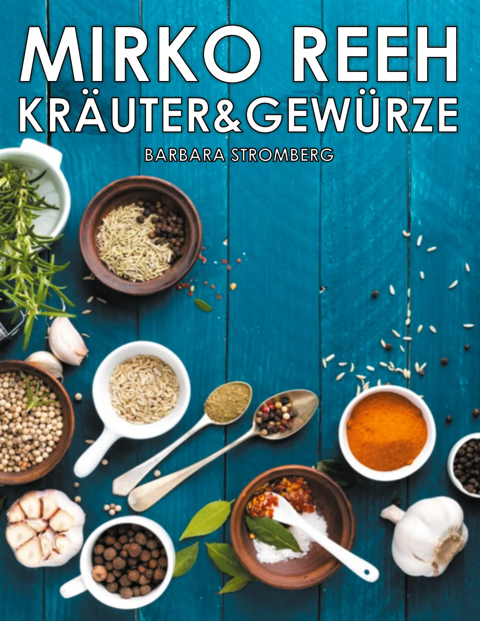 Cover: 9783751920612 | Kräuter und Gewürze | Mirko Reeh (u. a.) | Taschenbuch | 144 S. | 2020