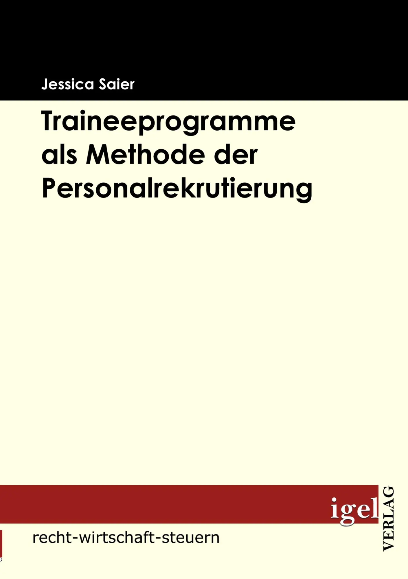Cover: 9783868150612 | Traineeprogramme als Methode der Personalrekrutierung | Jessica Saier