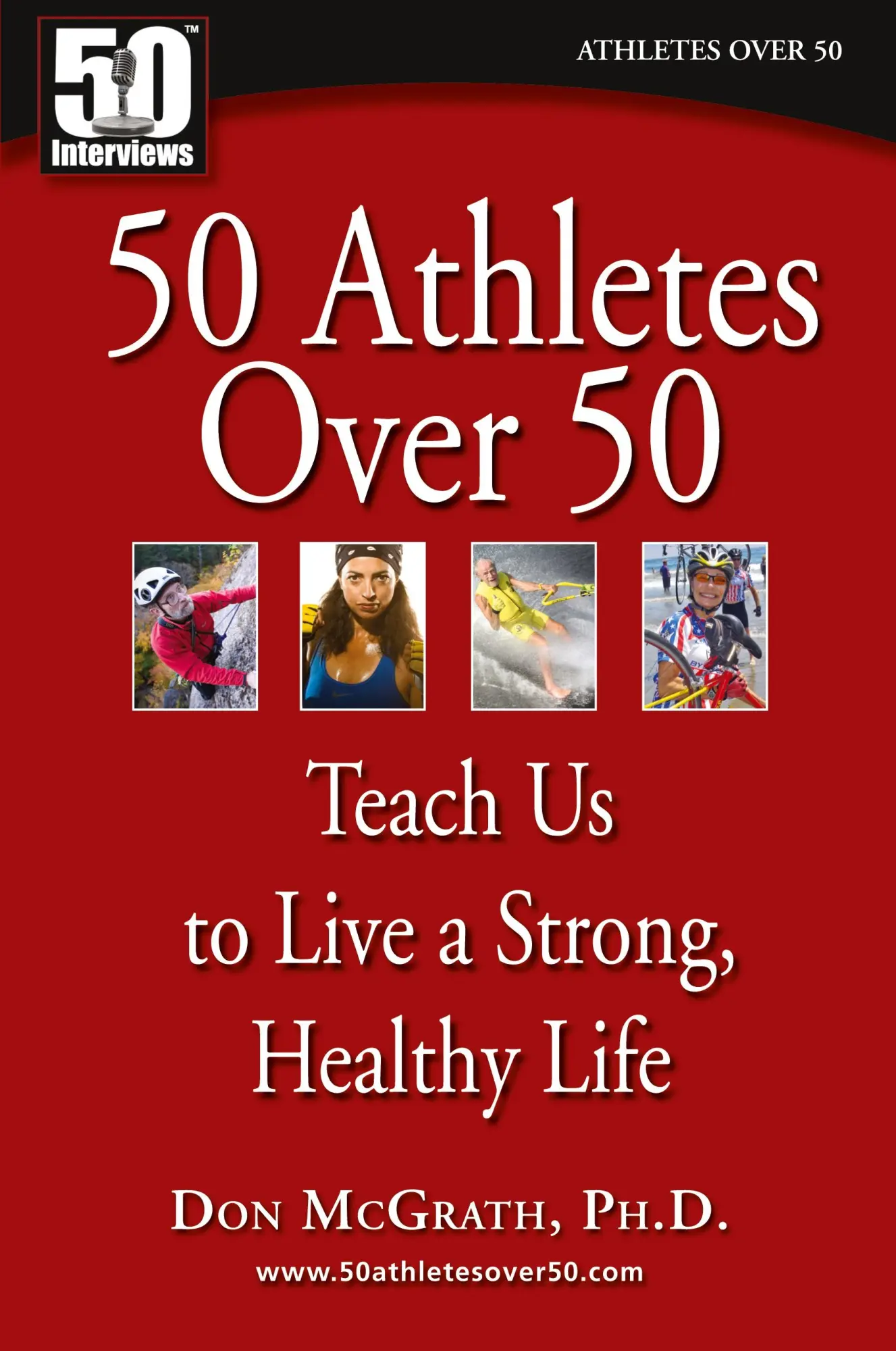 Cover: 9780982290712 | 50 Athletes over 50 | Teach Us to Live a Strong, Healthy Life | Buch