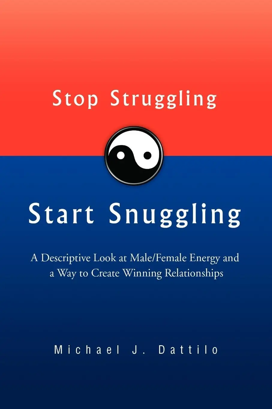 Cover: 9781441550712 | Stop Struggling Start Snuggling | Michael J. Dattilo | Taschenbuch