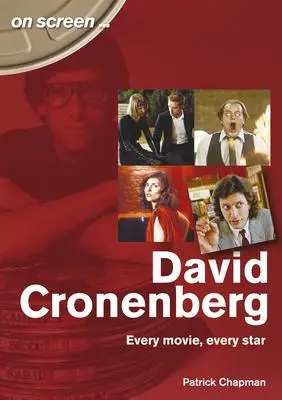 Cover: 9781789520712 | David Cronenberg: Every Movie, Every Star | Patrick Chapman | Buch