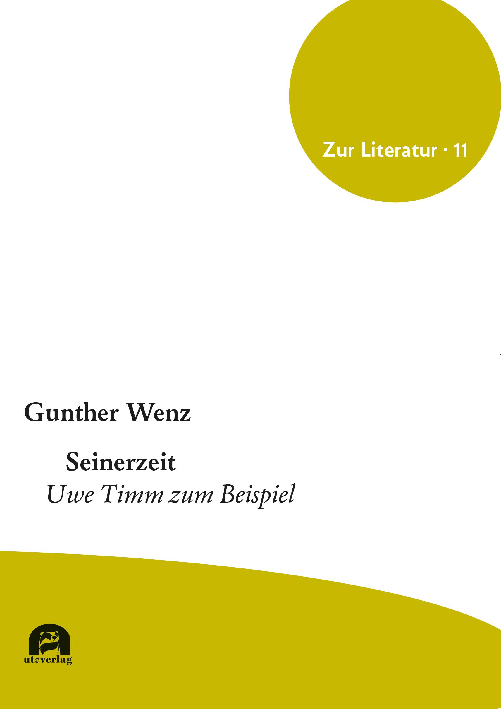 Cover: 9783831650712 | Seinerzeit | Uwe Timm zum Beispiel | Gunther Wenz | Taschenbuch | 2025