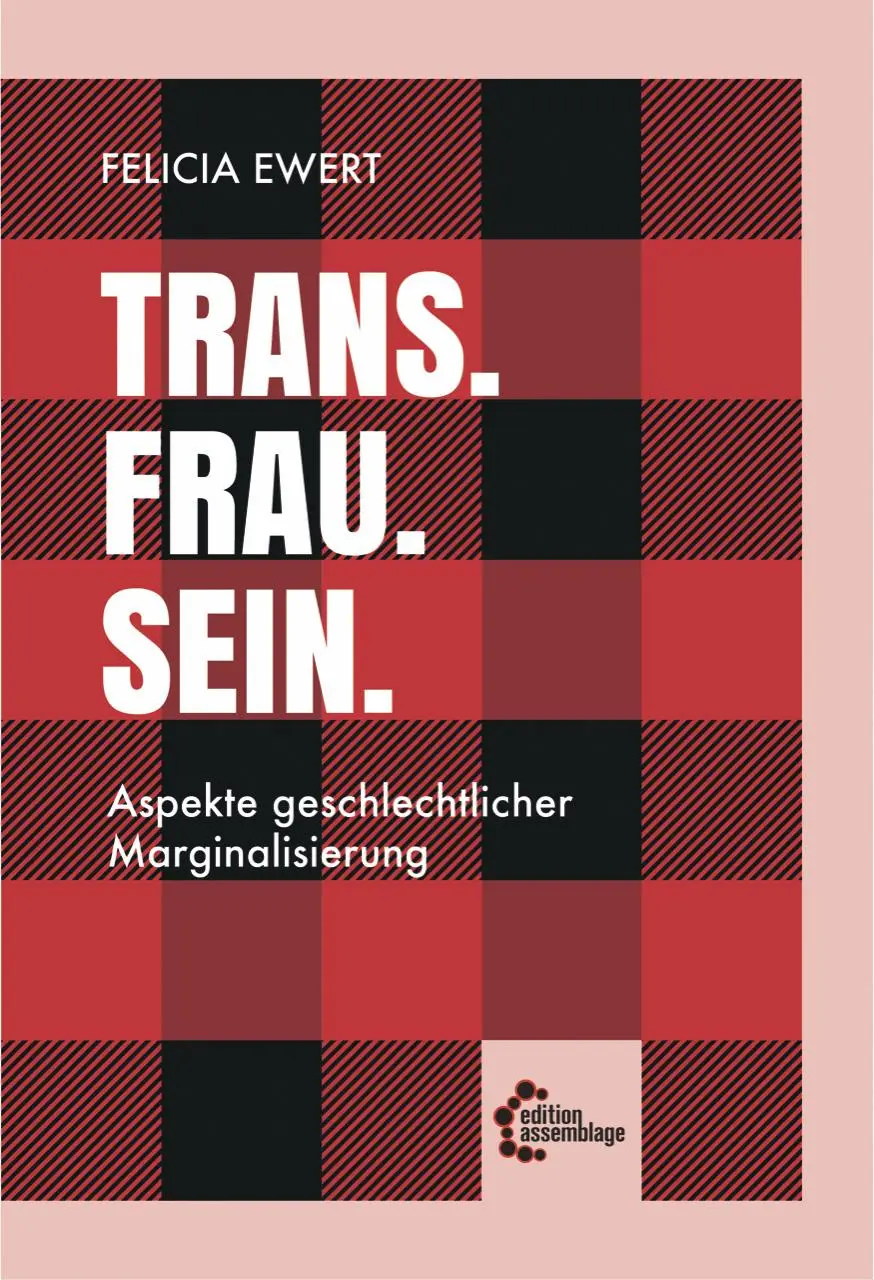 Cover: 9783960420712 | Trans. Frau. Sein. | Aspekte geschlechtlicher Marginalisierung | Ewert