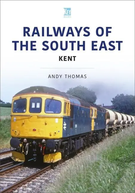 Cover: 9781913870812 | Railways of the South East: Kent | Andy Thomas | Taschenbuch | 2022