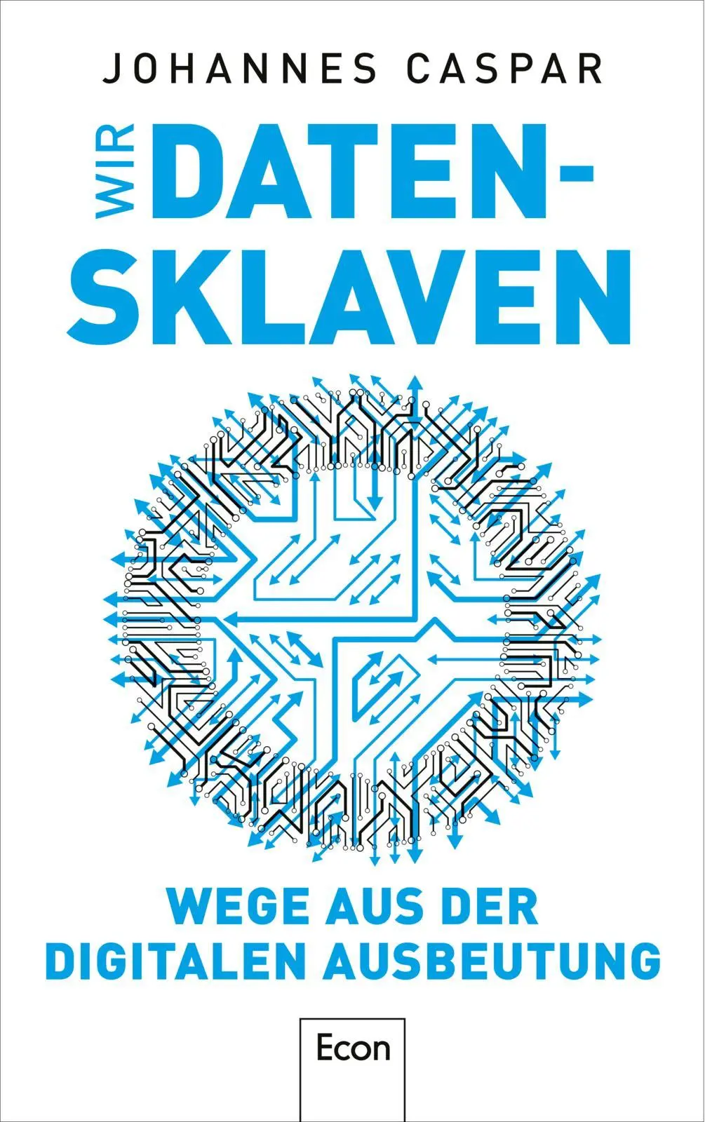 Cover: 9783430210812 | Wir Datensklaven | Johannes Caspar | Buch | 352 S. | Deutsch | 2023 Cover: 9783430210812 | Wir Datensklaven | Johannes Caspar | Buch | 352 S. | Deutsch | 2023