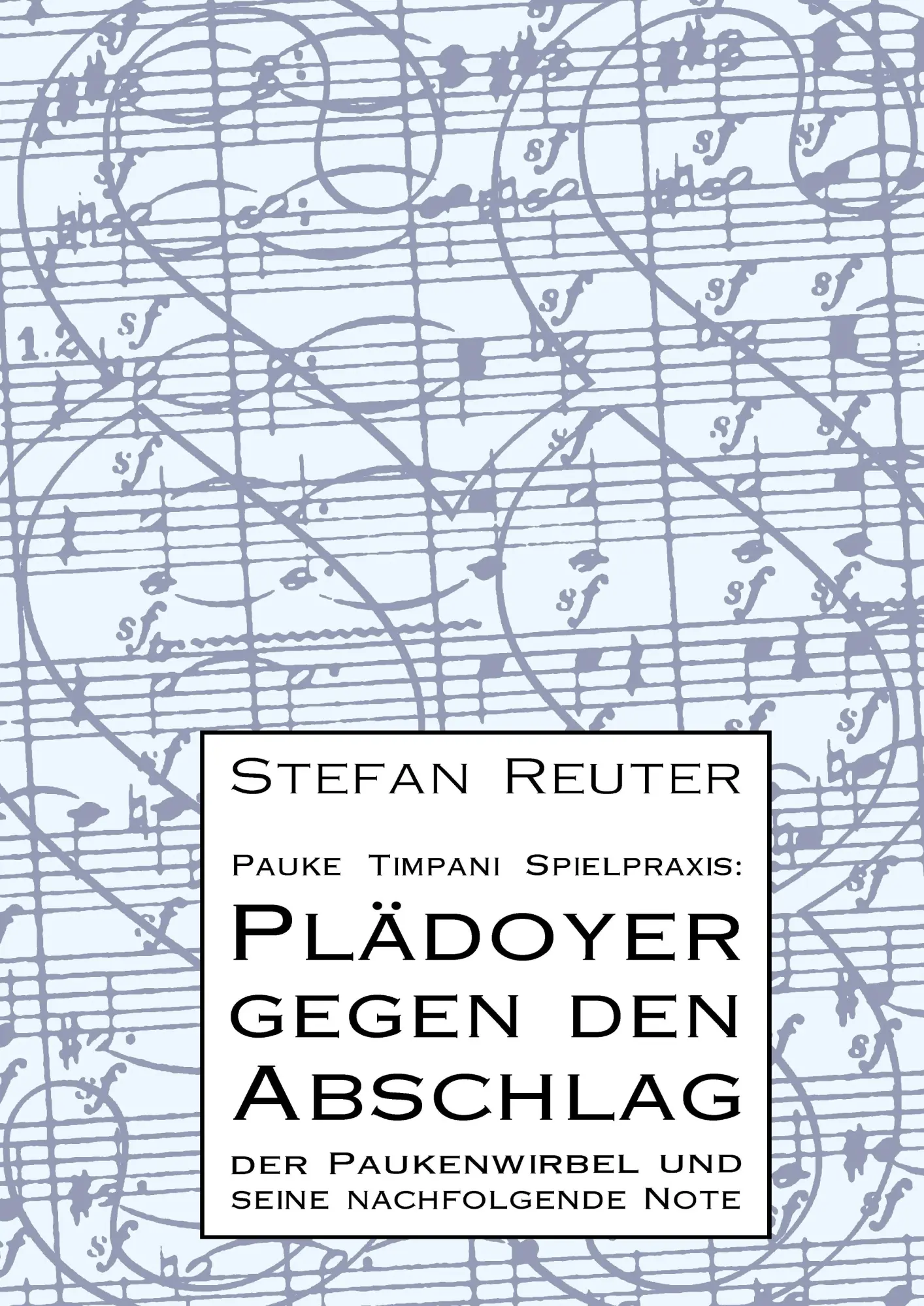 Cover: 9783839110812 | Pauke Timpani Spielpraxis: Plädoyer gegen den Abschlag | Stefan Reuter
