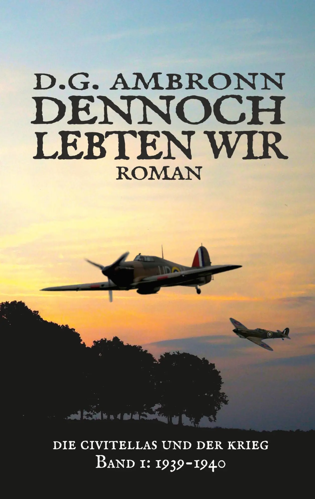 Cover: 9783842390812 | Dennoch lebten wir | Die Civitellas und der Krieg, 1939 - 1940 | Buch