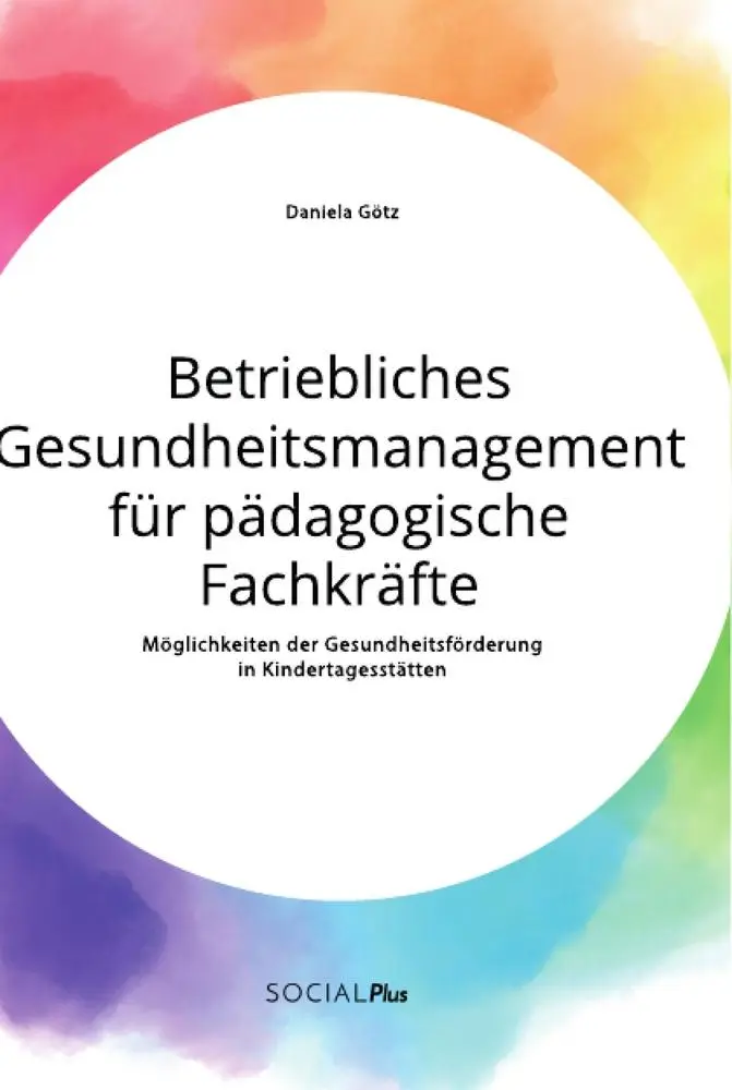 Cover: 9783963550812 | Betriebliches Gesundheitsmanagement für pädagogische Fachkräfte.... Cover: 9783963550812 | Betriebliches Gesundheitsmanagement für pädagogische Fachkräfte....
