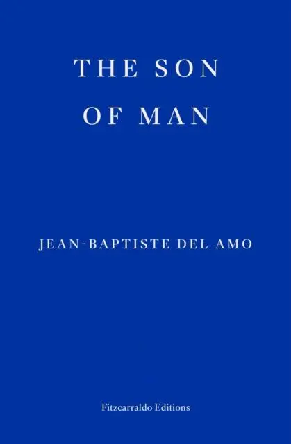 Cover: 9781804270912 | The Son of Man | Jean-Baptiste Del Amo | Taschenbuch | 224 S. | 2024