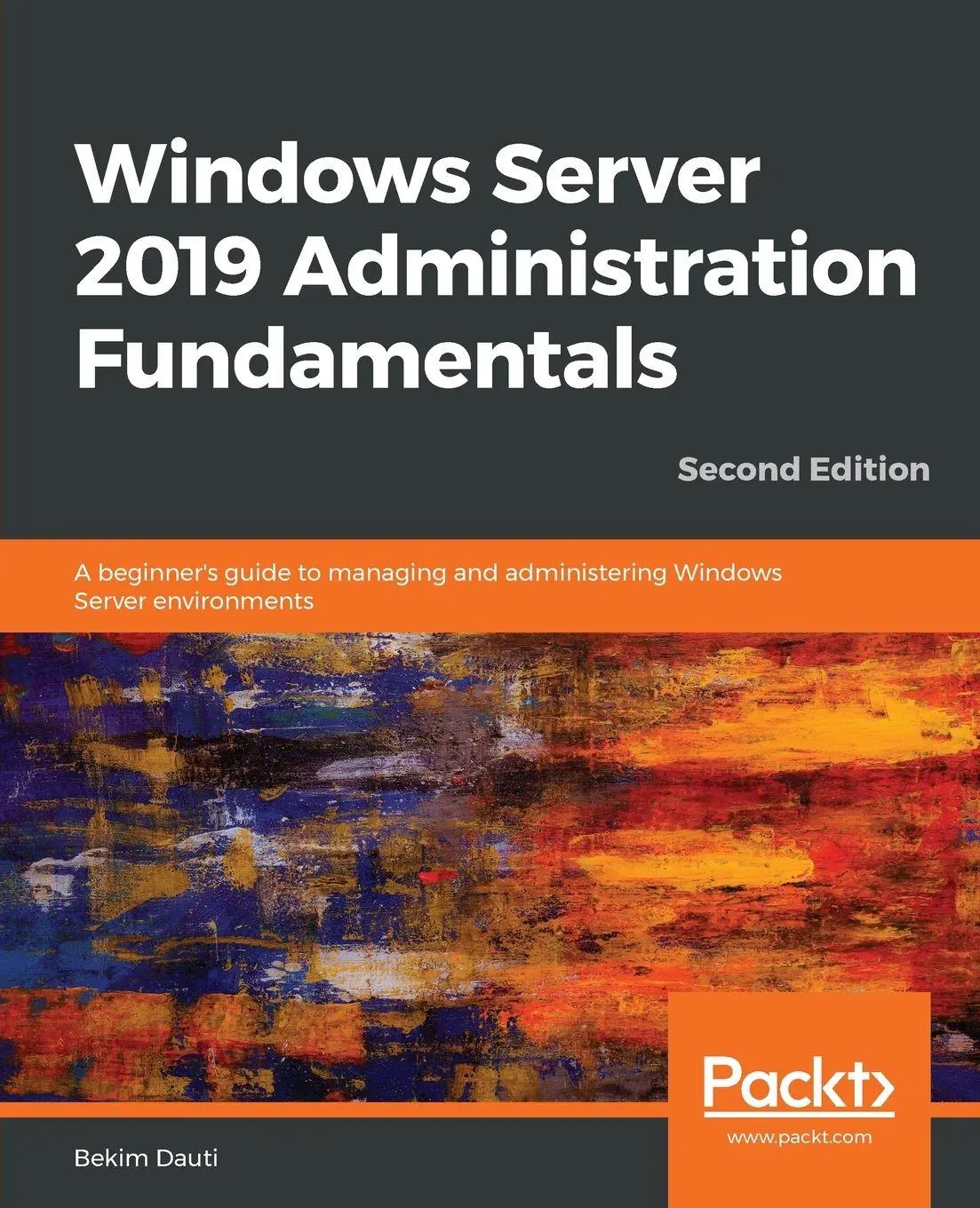 Cover: 9781838550912 | Windows Server 2019 Administration Fundamentals - Second Edition Cover: 9781838550912 | Windows Server 2019 Administration Fundamentals - Second Edition