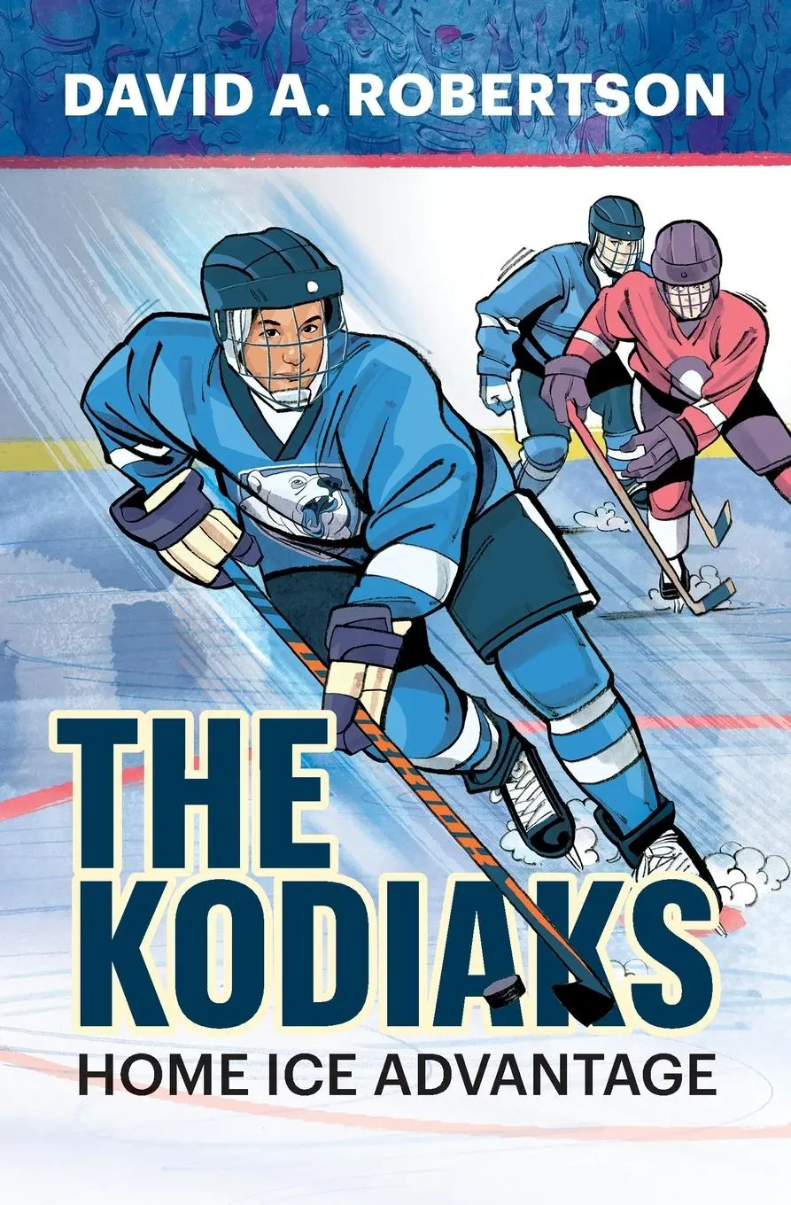 Cover: 9781774921012 | The Kodiaks | Home Ice Advantage | David A. Robertson | Taschenbuch