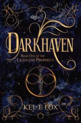 Cover: 9781922731012 | Darkhaven | Book 1 of The Lightless Prophecy | Kel E Fox | Taschenbuch