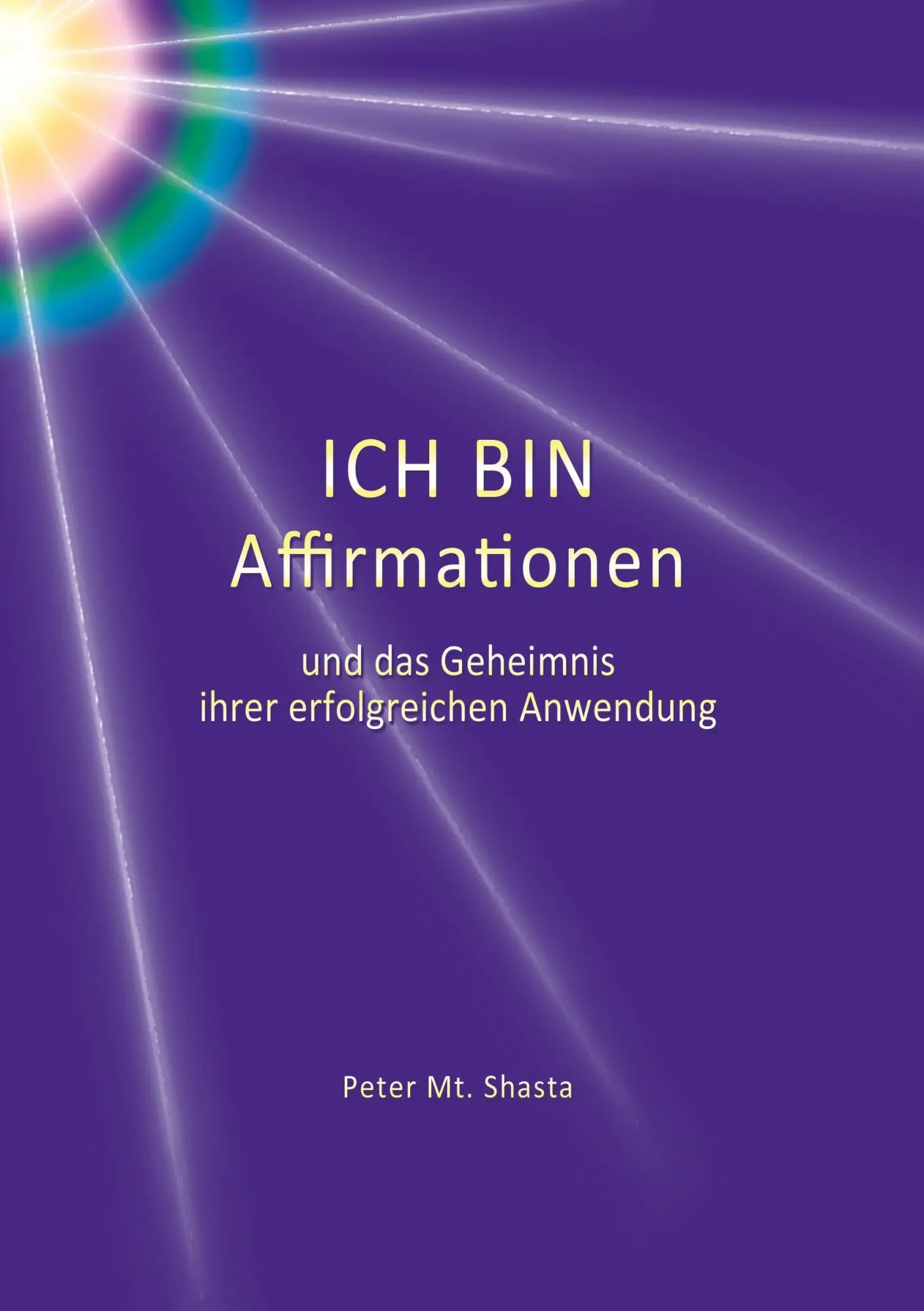 Cover: 9783738631012 | Ich bin Affirmationen und das Geheimnis ihrer erfolgreichen Anwendung