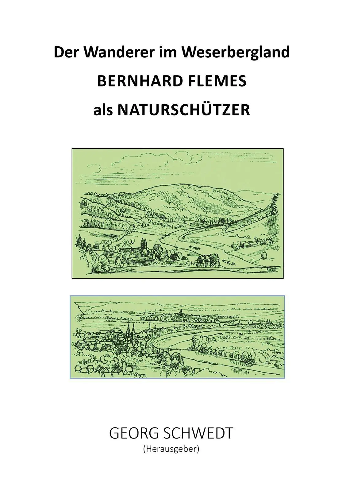 Der Wanderer im Weserbergland - Bernhard Flemes als Naturschützer