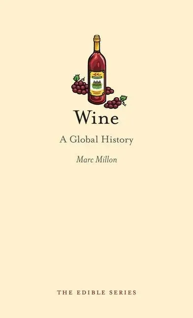 Cover: 9781780231112 | Wine | A Global History | Marc Millon | Buch | Gebunden | Englisch