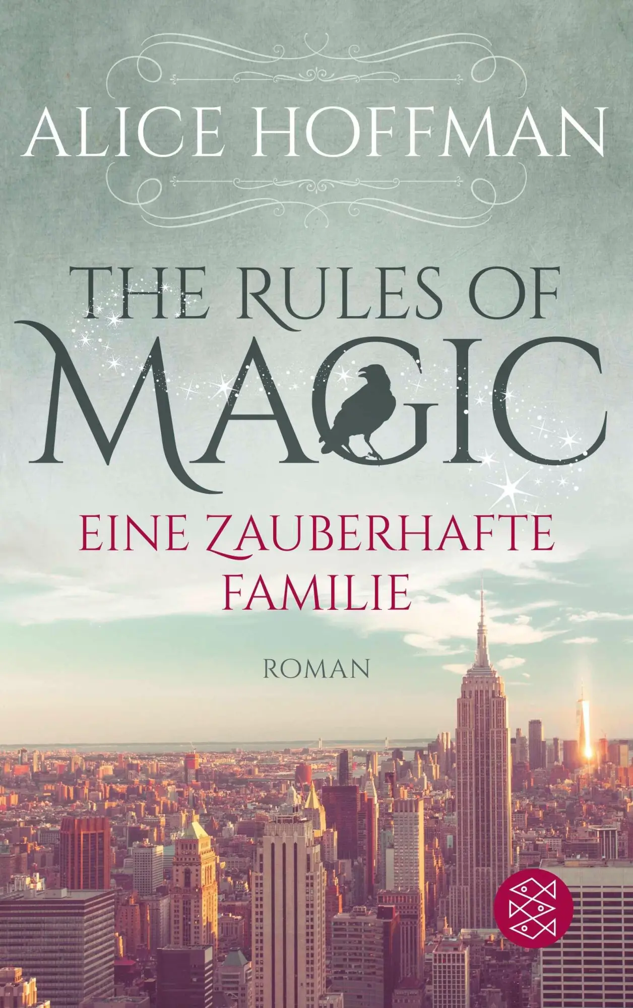 Cover: 9783596371112 | The Rules of Magic. Eine zauberhafte Familie | Roman | Alice Hoffman