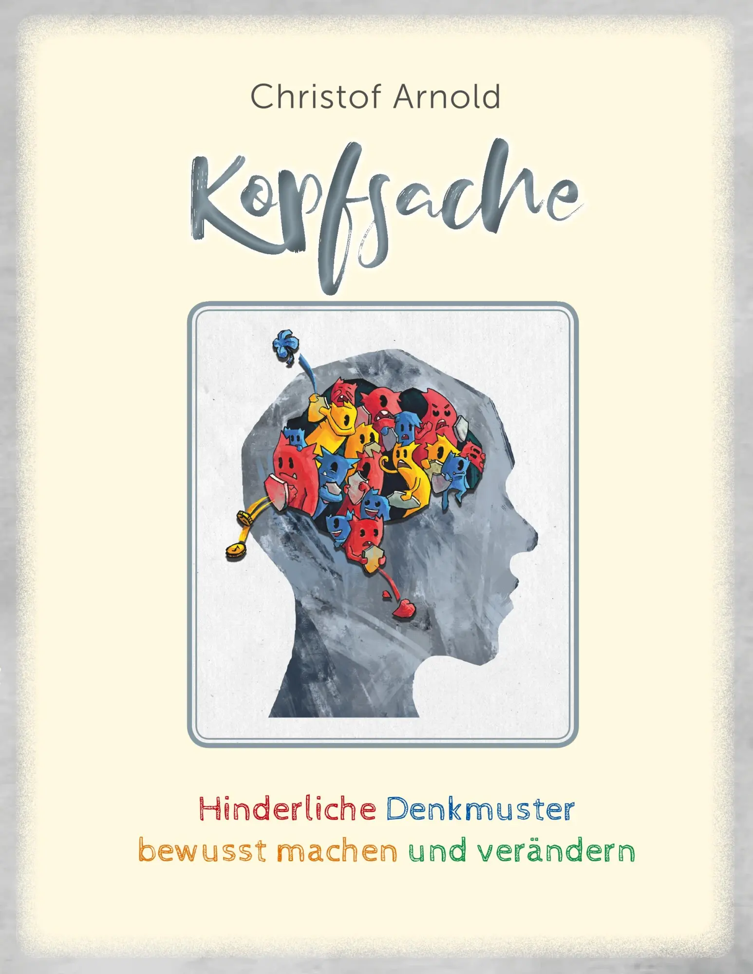 Cover: 9783748141112 | Kopfsache | Hinderliche Denkmuster bewusst machen und verändern | Buch